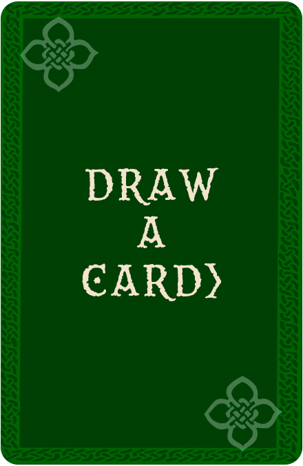 Draw a Tarot Card.
